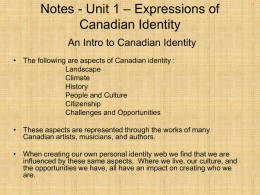 Notes - Unit 1 – Expressions of Canadian Identity
