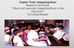 Music and Learning: Integrating Music in the Classroom Chris Boyd