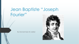 Jean Baptiste *Joseph Fourier*