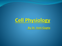 Cell PhysiologyBy Dr. Vani Gupta