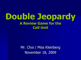 Cell Unit Double Jeopardy Name that Organelle!