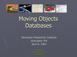 Moving Objects Databases - Worcester Polytechnic Institute