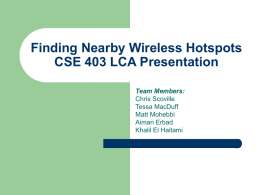 Finding Nearby Wireless Hotspots CSE 403 LCA Presentation Team