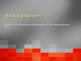Backup & Recovery Backup and Recovery Strategies on Windows