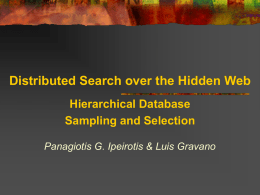 Distributed Search over the Hidden Web P. G. Ipeirotis and L