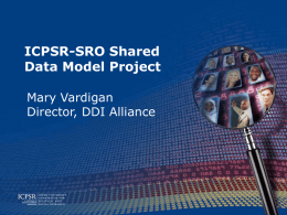 ICPSR/SRO Shared Data Model Project [Mary Vardigan, USA]