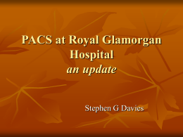 PACS at Royal Glamorgan Hospital an update