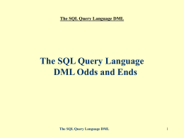 The SQL Query Language DML The SQL Query Language DML