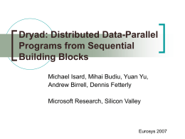 Dryad: Distributed Data-Parallel Programs from Sequential Building