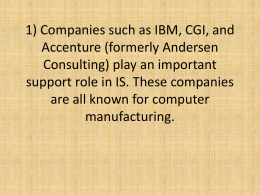 1) Companies such as IBM, CGI, and Accenture (formerly Andersen