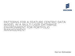 Patterns for a feature centric data model in a multi user database