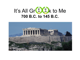 It`s All Gr k to Me 700 B.C. to 145 B.C.