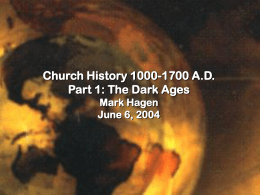 Church History 1000-1700 A.D. Part 1: The Dark Ages Mark