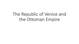 The Republic of Venice and the Ottoman Empire