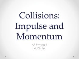 Collisions: Impulse and Momentum