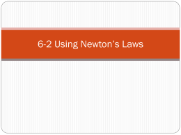 6-2 Using Newton*s Laws