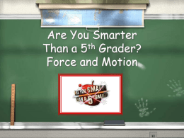 Are You Smarter Than A 5th Grader Force & Motion