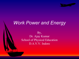 Work Power and Energy - School of Physical Education