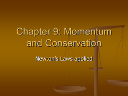 Chapter 9: Momentum and Conservation