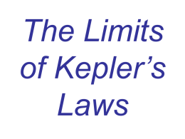 The Limits of Kepler`s Laws