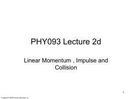 Lecture 2d - Momentum, Impulse & Collisions