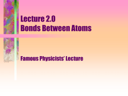 Lecture 2.0 Bonds Between Atoms