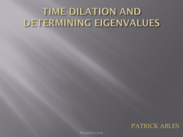 Time Dilation and Determining Eigen Values