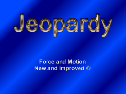 Force and Motion New and Improved