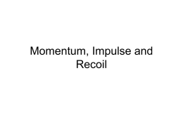 Momentum, Impulse and Recoil