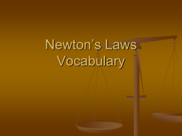 Newton`s Laws Vocabulary