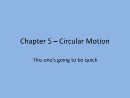 Chapter 5 * Circular Motion