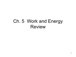 Ch. 5 Work and Energy Review