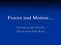 Forces and Motion…
