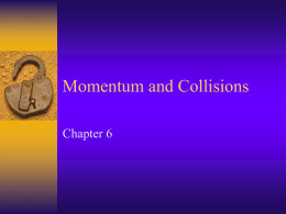 Momentum and Collisions - PHYSICS I PRE-AP