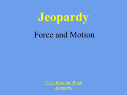 Force and Motion Rev. Jepardy