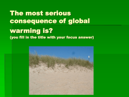 The most serious consequence of global warming is?