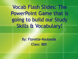 Vocab Flash Slides: The Powerpoint Game that is going to build our
