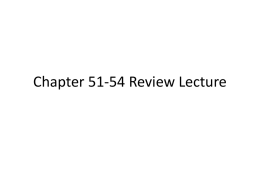 Ch 51-54 Review Lecture