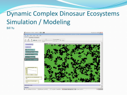 Dynamic Complex Dinosaur Ecosystems Simulation / Modeling Bill Yu