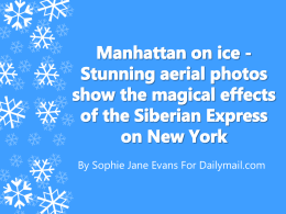 Manhattan on ice - Stunning aerial photos show the magical effects