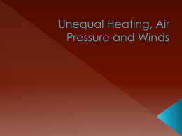 Unequal Heating, Air Pressure and Winds1