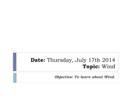 Date: Thursday, July 17th 2014 Topic: Wind