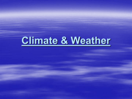 Climate & Weather WEATHER vs. CLIMATE Weather