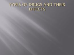 TYPES OF DRUGS AND THEIR EFFECTS