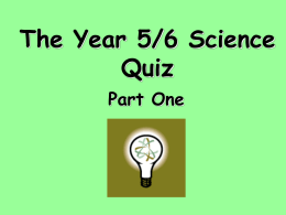 The Year 5/6 Science Quiz