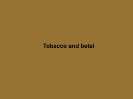 Tobacco and Betel