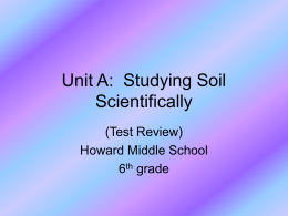 Unit A: Studying Soil Scientifically