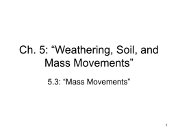 Ch. 5: “Weathering, Soil, and Mass Movements”