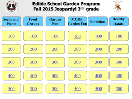 Edible School Garden Program Fall 2015 Jeopardy!