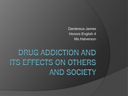 Drug Addiction and its effects on Others and Society